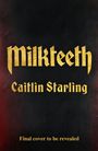 Caitlin Starling: Milkteeth, Buch