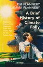 „TIM FLANNERY“, „EMMA FLANNERY“, „A Brief History of Climate Folly“; Mann steuert Wetter.