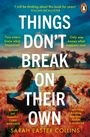 Sarah Easter Collins: Things Don't Break On Their Own, Buch