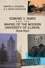 J. David Hoeveler: Edmund J. James and the Making of the Modern University of Illinois, 1904-1920, Buch