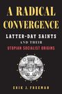 „A Radical Convergence: Latter-day Saints and Their Utopian Socialist Origins“. Darunter eine Illustration mit Tempel und Symbolen.