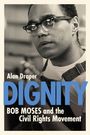 „Alan Draper DIGNITY: BOB MOSES and the Civil Rights Movement.“ Ein nachdenklicher Mann in Brille und Latzhose.