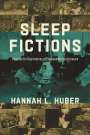 Hannah L. Huber: Sleep Fictions, Buch