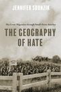 Jennifer Sdunzik: The Geography of Hate: The Great Migration Through Small-Town America, Buch
