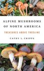 Cathy Cripps: Alpine Mushrooms of North America, Buch