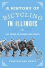 Christopher Sweet: A History of Bicycling in Illinois, Buch