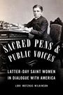 „Sacred Pens & Public Voices: Latter-Day Saint Women in Dialogue with America“ von Lori Motzkus Wilkinson. Schwarz-weißes Foto einer Frau am Schreibtisch.