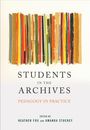Text: "Students in the Archives: Pedagogy in Practice. Edited by Heather Fox and Amanda Stuckey." Illustration aus bunten Papierstreifen.