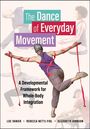 "The Dance of Everyday Movement", darunter "A Developmental Framework for Whole-Body Integration". Person tanzt mit Bändern.