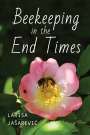 Larisa Jaarevic: Beekeeping in the End Times, Buch