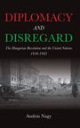 András Nagy: Diplomacy and Disregard, Buch