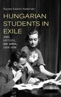 Texte: "Ágnes Katalin Kelemen, HUNGARIAN STUDENTS IN EXILE, JEWS, LEFTISTS, WOMEN (1920-1938)." Schwarz-Weiß-Foto: Mann schreibt, Frau schaut zu.