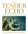 Guillermo Salas Suarez: The Tender Echo, Buch