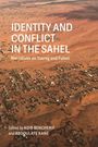 Text: "Identity and Conflict in the Sahel: Narratives on Tuareg and Fulani." Editiert von Adib Bencherif und Abdoulaye Kane. Luftaufnahme einer Wüstenlandschaft mit Gebäuden.
