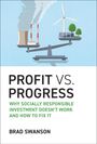 Brad Swanson: Profit vs. Progress, Buch