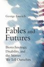 George Estreich: Fables and Futures, Buch