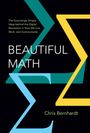 Text: "The Surprisingly Simple Ideas behind the Digital Revolution in How We Live, Work, and Communicate. BEAUTIFUL MATH, Chris Bernhardt." Grafik: Bunte geometrische Formen auf schwarzem Hintergrund.