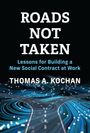 "Roads Not Taken: Lessons for Building a New Social Contract at Work" von Thomas A. Kochan. Illustration mit Kreuzung und Lichtlinien.