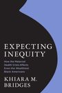 "EXPECTING INEQUITY. How the Maternal Health Crisis Affects Even the Wealthiest Black Americans. KHIARA M. BRIDGES". Schwarze und blaue Form.