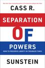 Cass R Sunstein: Separation of Powers, Buch