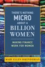 Mary Ellen Iskenderian: There's Nothing Micro about a Billion Women, Buch