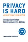 Jaap-Henk Hoepman: Privacy Is Hard and Seven Other Myths, Buch