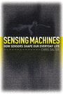 Chris Salter: Sensing Machines, Buch