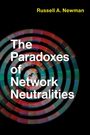 Russell A. Newman: The Paradoxes of Network Neutralities, Buch