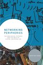 Anita Say Chan: Networking Peripheries, Buch