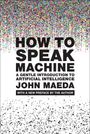 John Maeda: How to Speak Machine, with a new preface by the author, Buch