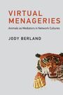 Jody Berland: Virtual Menageries, Buch