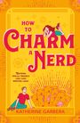 Katherine Garbera: How To Charm A Nerd, Buch