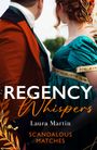 Laura Martin: Regency Whispers: Scandalous Matches, Buch