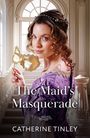 Catherine Tinley: The Maid's Masquerade, Buch