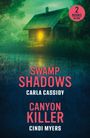 Carla Cassidy: Swamp Shadows / Canyon Killer, Buch