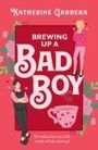 Katherine Garbera: Brewing Up A Bad Boy, Buch