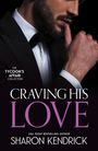 Sharon Kendrick: The Tycoon's Affair: Craving His Love, Buch