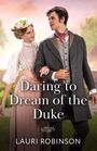 Lauri Robinson: Daring To Dream Of The Duke, Buch