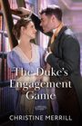 „The Duke’s Engagement Game“. Autorin: Christine Merrill. Ein Paar in historischer Kleidung flirtet in einer Bibliothek.