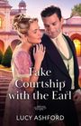 "Fake Courtship with the Earl. Lucy Ashford." Ein Paar in historischer Kleidung vor einem eleganten Gebäude.