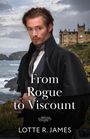 „From Rogue to Viscount“ von Lotte R. James. Ein Mann in viktorianischer Kleidung an einer Küste mit Schloss im Hintergrund.