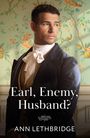 Text: "Earl, Enemy, Husband?" und "Ann Lethbridge". Ein Mann in historischer Kleidung vor floralem Hintergrund.