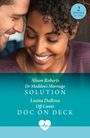 Alison Roberts: Dr Madden's Marriage Solution / Off-Limits Doc On Deck, Buch