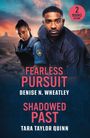 Denise N. Wheatley: Fearless Pursuit / Shadowed Past, Buch
