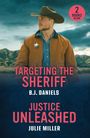 B. J. Daniels: Targeting The Sheriff / Justice Unleashed, Buch