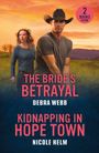 Zwei Romantitel: "The Bride's Betrayal" von Debra Webb, "Kidnapping in Hope Town" von Nicole Helm. Frau und Mann in Landschaft.