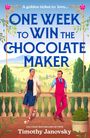 Timothy Janovsky: One Week To Win The Chocolate Maker, Buch
