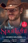 "In the Spotlight: Desired Melodies. 3 Books in One. Autoren: Sarah M. Anderson, Nicole Helm, Charlene Sands." Ein Mann mit Cowboyhut.