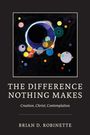 Brian D. Robinette: The Difference Nothing Makes, Buch