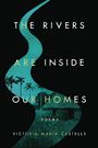 Victoria María Castells: The Rivers Are Inside Our Homes, Buch